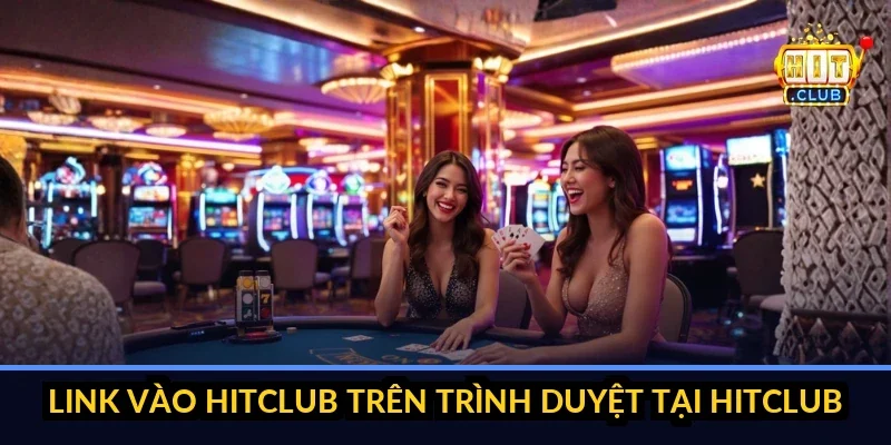 Hitclub ⭐️ Link Tải Trang Chủ HIT CLUB Chính Thức Số 1 2026 link vào hitclub trên trình duyệt tại hitclub